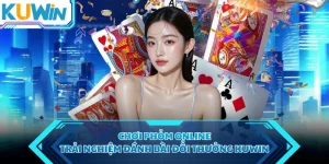 Chơi Phỏm Online - Trải Nghiệm Đánh Bài Đổi Thưởng KUWIN